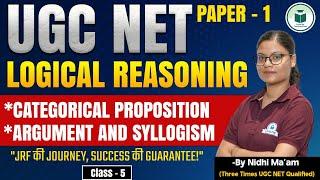 UGC NET December 2024 - Paper-1 | Logical Reasoning |Categorial Preposition, Argument and Syllogism