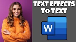 How To Add Effects To Text In Microsoft Word | Step By Step Guide - Microsoft Word Tutorial