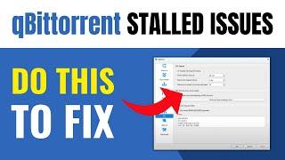 How to Resolve QBittorrent Stalled Issues - Full Guide (2025)