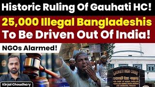 This Is Huge - 25,000 Bangladeshis To Be Deported From Assam! Gauhati High Court Verdict! Kinjal