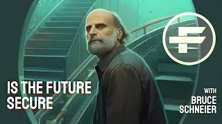 The Futurists - EPS_155: Is the Future Secure with Bruce Schneier