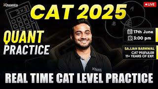 CAT 2025 QUANTS Practice Session | Solve CAT level quant sets with 99.8%iler | Sajjan Sir