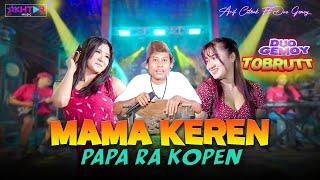 Arif Citenx feat. Duo Tobrut - Mama Keren Papa Ra Kopen