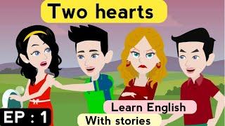 Two hearts part 1 | English story | Learn English | Animated story | Sunshine English stories