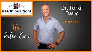 EP 490: The Pulse Cure Book with Dr. Torkil Færø and Shawn & Janet Needham R. Ph.