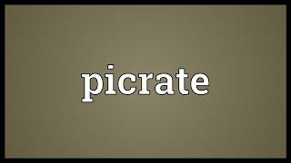 Picrate Meaning