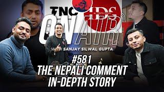 On Air With Sanjay #581 - The Nepali Comment and IN-Depth Story