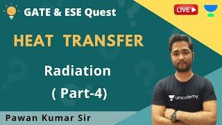 Radiation | Part-4 | Heat Transfer | GATE/ESE 2021 | Pawan Sir