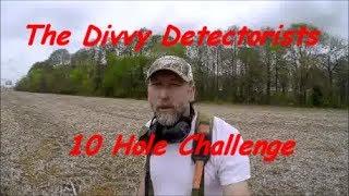 Metal Detecting The Divvy Detectorists !! The first 10 holes Challenge !! AND MORE !!