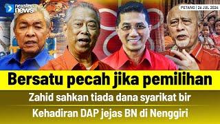 TERKINI! Bersatu pecah jika pemilihan | syarikat bir tak taja sekolah | Kehadiran DAP jejas BN