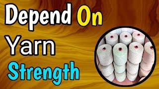 Depend On Yarn StrengthYarn Strength || Basic Of Textile || #TextileFiber#Yarn