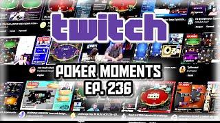 The Best Poker Moments From Twitch - Episode 236