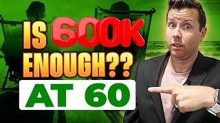 Retire at 60 with $600,000 in Retirement Savings?!? (Part 2)