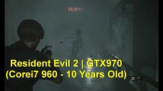 Resident Evil 2 Remake | Core i7 960 - GTX 970  - 1600p Frame Rate Test