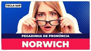  NORWICH? Como se pronuncia NORWICH em inglês? #042