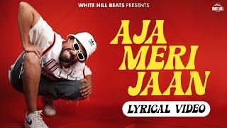 Aja Meri Jaan : KHULLAR G (Lyrical Video) | Hindi Rap Song 2024 | Rap Song