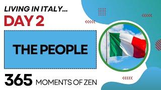 Living in Italy | THE PEOPLE | Day 2 | 365 Moments of Zen | Moving from Canada to Italy