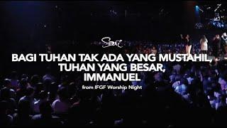 Sari Simorangkir - BAGI TUHAN TAK ADA YANG MUSTAHIL, TUHAN YANG BESAR, IMMANUEL (IFGF Worship Night)