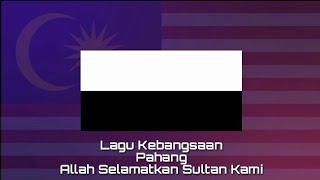 Lagu Kebangsaan PAHANG - Allah Selamatkan Sultan Kami