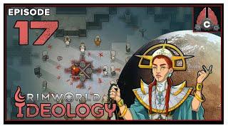 CohhCarnage Plays RimWorld (Ideology Expansion) - Episode 17