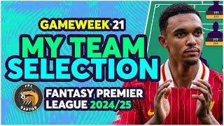 MY FPL GAMEWEEK 21 TEAM SELECTION | IS TRENT AN ISSUE?  | Fantasy Premier League Tips 2024/25