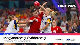 Olimpia 2024 | Magyarország - Svédország női kézilabda-mérkőzés | Összefoglaló