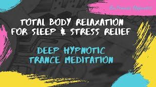   Total body relaxation for sleep & stress relief ► EnTrance Hypnosis | Guided Meditation