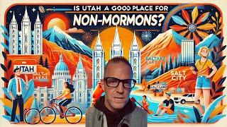 Moving to Utah as a Non-Mormon: Challenges & Realities Explained