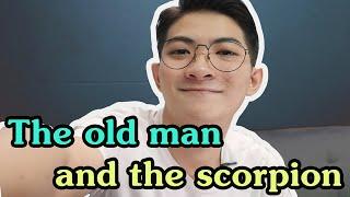 The Old Man and The Scorpion  - a moral story