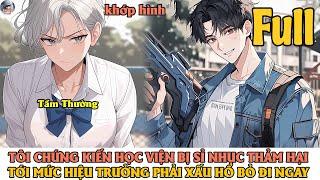 TÔI CHỨNG KIẾN HỌC VIỆN BỊ SỈ NHỤC THẢM HẠI TỚI MỨC HIỆU TRƯỞNG PHẢI XẤU HỔ | FULL | Phi Phi Story