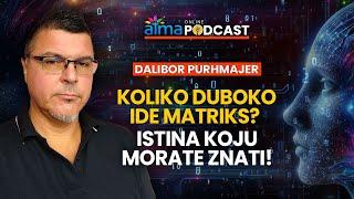 KOLIKO DUBOKO IDE MATRIKS? ISTINA KOJU MORATE ZNATI! / DALIBOR PURHMAJER PODCAST