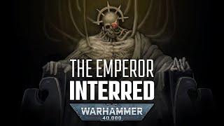The Emperor of Mankind Interred Within The Golden Throne | NEW LORE ANALYSIS