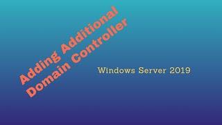 Adding an additional Domain Controller to an existing Domain | Windows Server 2019