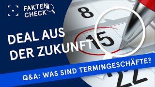 Q&A: Was ist ein Termingeschäft?