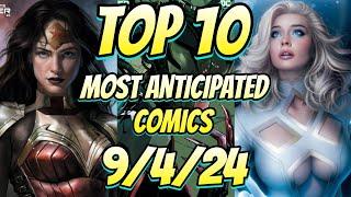 Top 10 Most Anticipated NEW Comic Books For 9/4/24