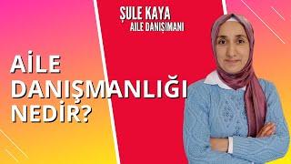 Aile Danışmanlığı Nedir?