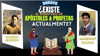 DEBATE: Existe el Ministerio de Apóstoles & Profetas Actualmente?