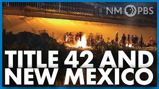 Title 42 and New Mexico | In Focus/Your NM Government