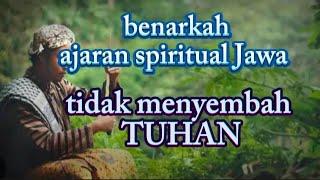 ajaran spiritual Jawa tidak menyembah tuhan @Spiritual_universe