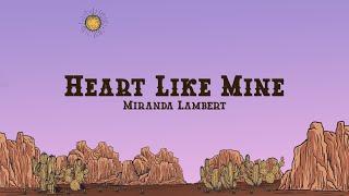 Miranda Lambert - Heart Like Mine (Lyrics)