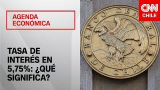 Banco Central mantuvo la tasa de interés en 5,75%: ¿Cuáles son los efectos y alcances?