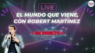  EMISIÓN EN DIRECTO: EL MUNDO QUE VIENE, con ROBERT MARTÍNEZ - EN NUEVA HUMANIDAD TV 