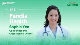 11. How I Raised My First Million | Sophia Yen | Pandia Health