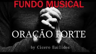 Fundo Musical para Oração Forte || Libertação || by Cicero Euclides