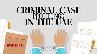 Criminal Case Proceedings in the UAE