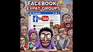 Facebook Expat Groups: A Haven for Jerks and Idiots!