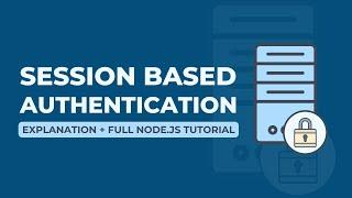 Session-Based Authentication - Explanation + Full Node.js Tutorial