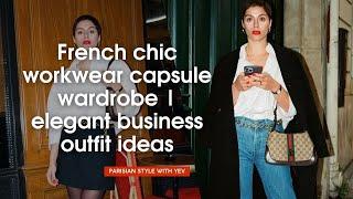 French Chic Workwear Capsule Wardrobe |  Elegant Business Accessories & Office Outfit Ideas