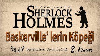 BASKERVILLE' LERİN KÖPEĞİ 2. Kısım (son) - SHERLOCK HOLMES - Sesli Kitap