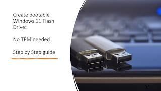 Create bootable Windows 11 Flash Drive:  No TPM needed Step by Step guide